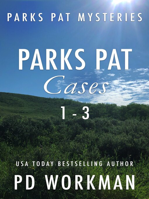 Title details for Parks Pat Mysteries 1-3 by P.D. Workman - Wait list